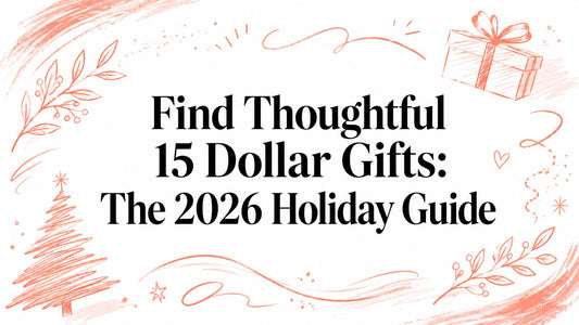 Find Thoughtful 15 Dollar Gifts: The 2026 Holiday Guide