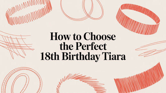 How to Choose the Perfect 18th Birthday Tiara