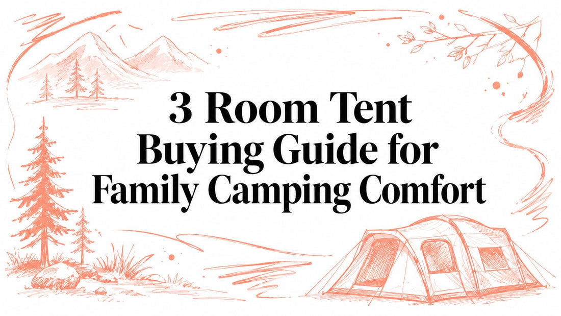3 Room Tent Buying Guide for Family Camping Comfort