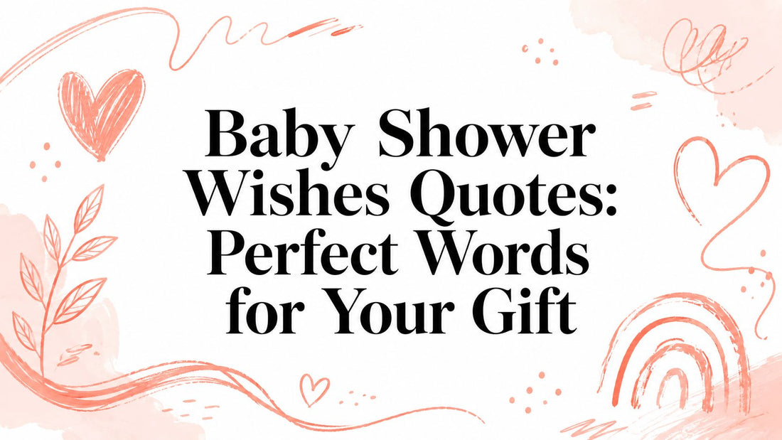 Baby Shower Wishes Quotes: Perfect Words for Your Gift