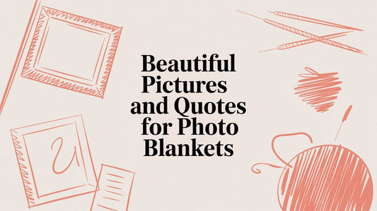 Beautiful Pictures and Quotes for Photo Blankets