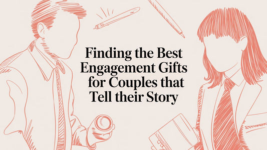 Finding the Best Engagement Gifts for Couples That Tell Their Story