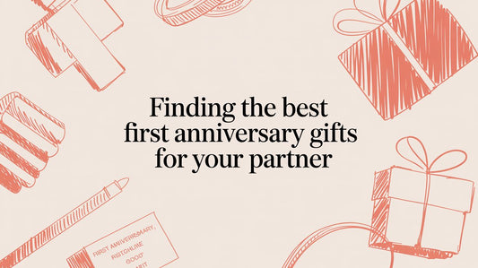 Finding the Best First Anniversary Gifts for Your Partner