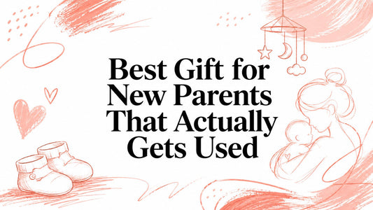 Best Gift for New Parents That Actually Gets Used