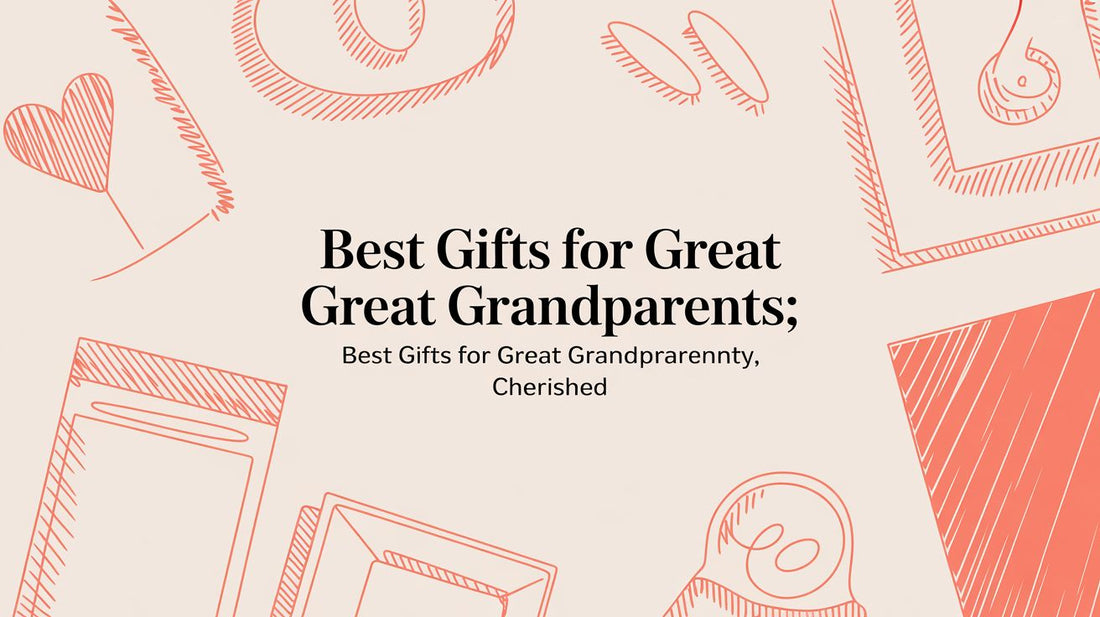 Best Gifts for Great Grandparents: Cherished Holiday Ideas