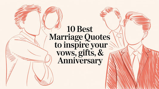 10 Best Marriage Quotes to Inspire Your Vows, Gifts & Anniversary