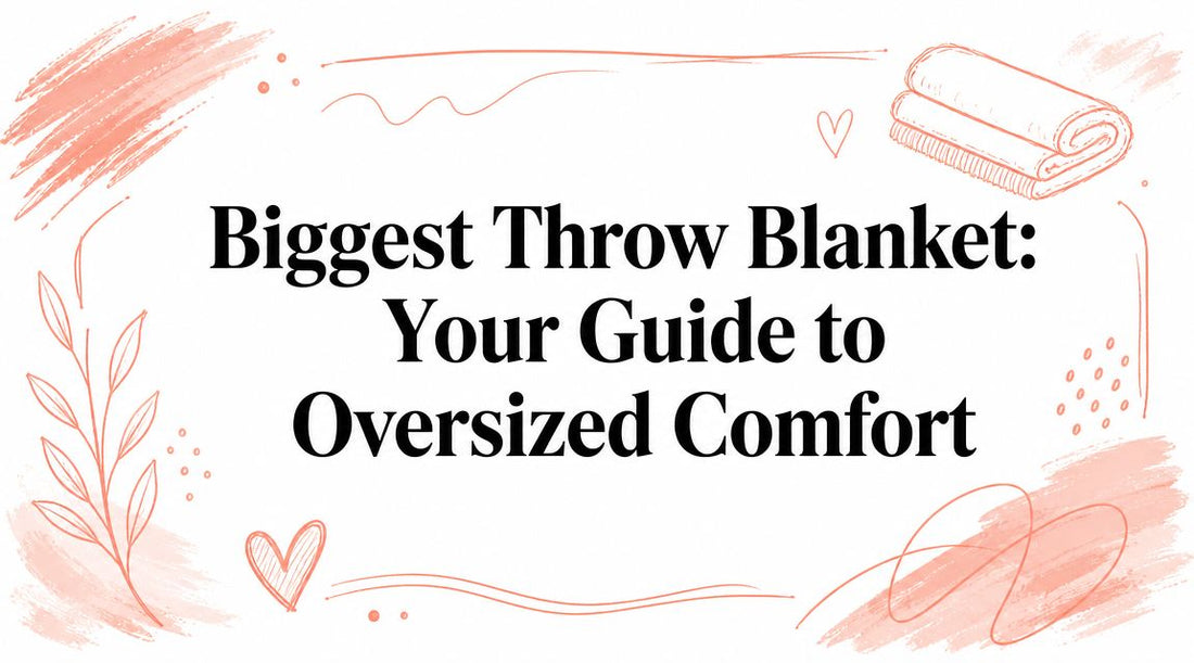 Biggest Throw Blanket: Your Guide to Oversized Comfort