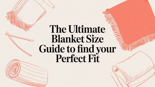 The Ultimate Blanket Size Guide to Find Your Perfect Fit