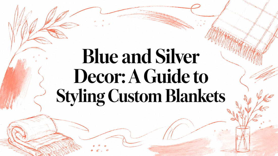 Blue and Silver Decor: A Guide to Styling Custom Blankets