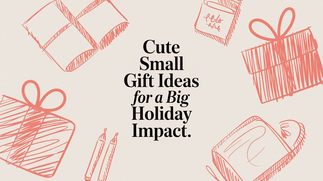 Cute Small Gift Ideas for a Big Holiday Impact