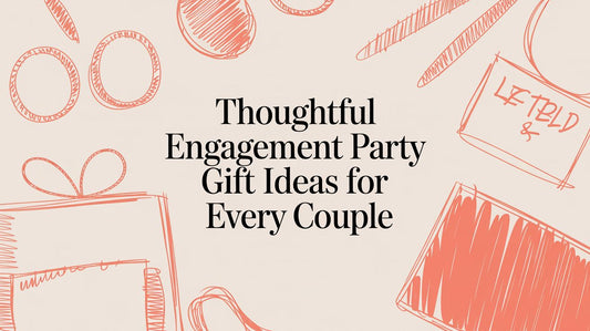 Thoughtful Engagement Party Gift Ideas for Every Couple