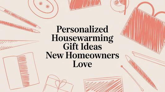 Personalized Housewarming Gift Ideas New Homeowners Love