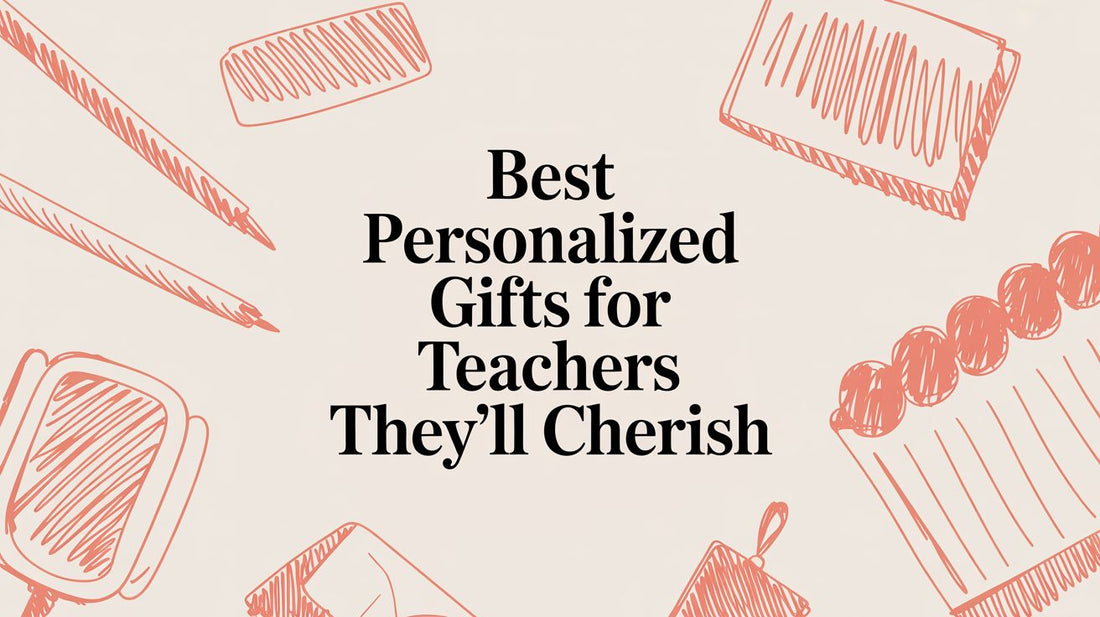 Best Personalized Gifts for Teachers They'll Cherish