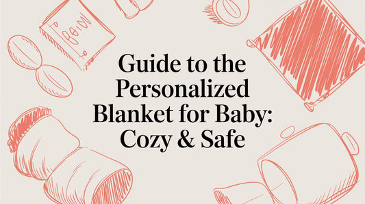 Guide to the personalized blanket for baby: Cozy & Safe