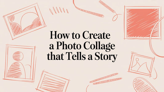 How to Create a Photo Collage That Tells a Story