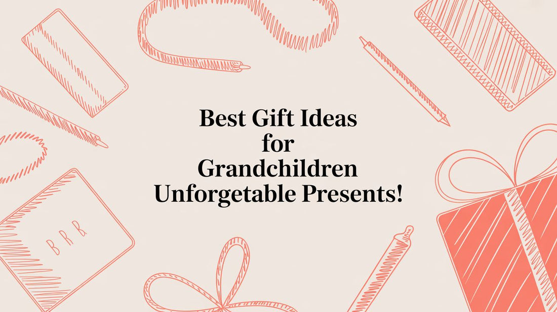 Best Gift Ideas for Grandchildren: Unforgettable Presents!