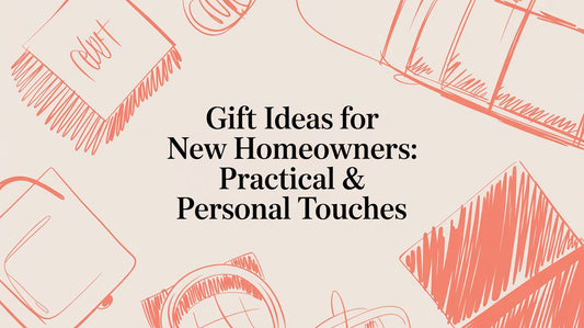 Gift ideas for new homeowners: Practical & Personal Touches