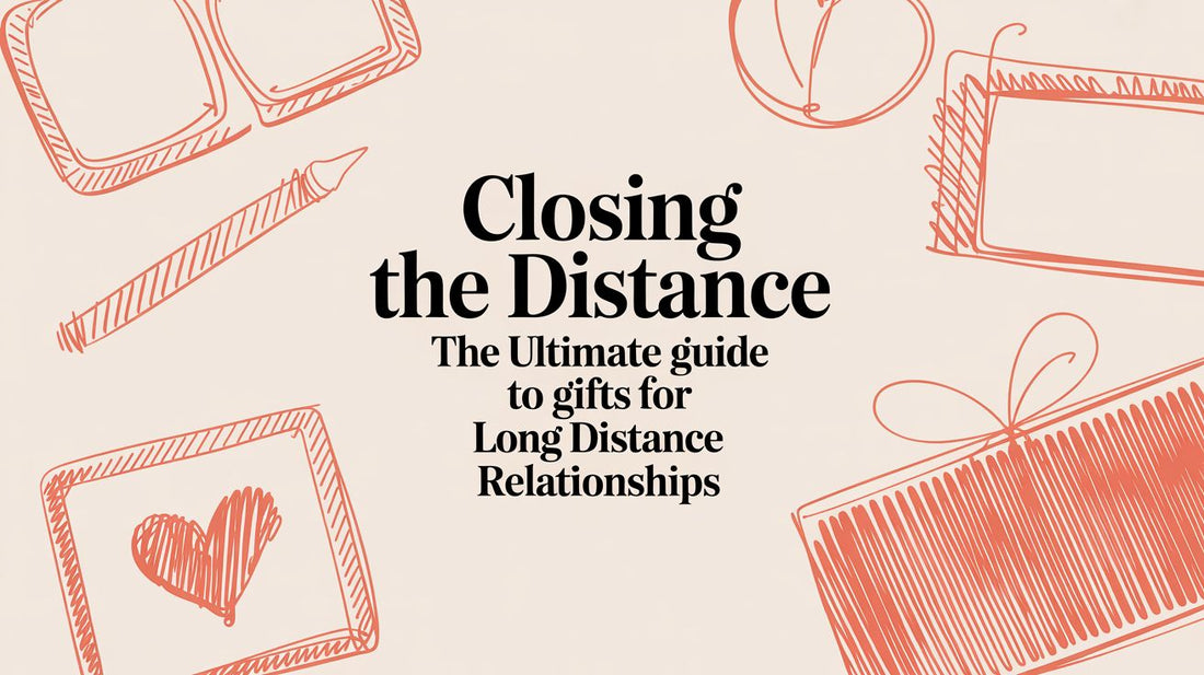 Closing the Distance The Ultimate Guide to Gifts for Long Distance Relationships