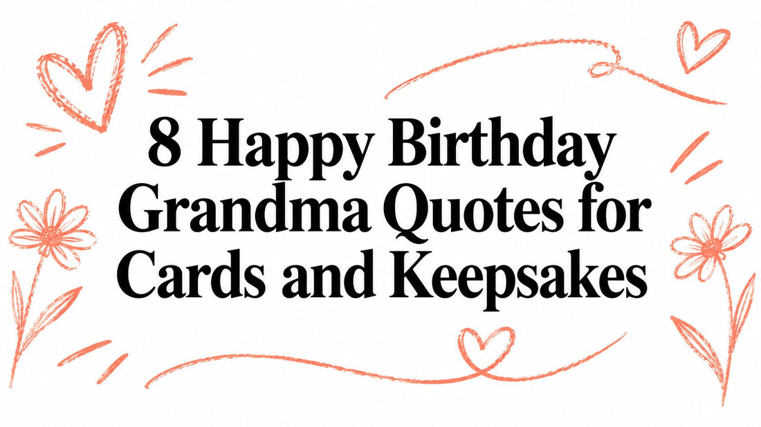 8 Happy Birthday Grandma Quotes for Cards and Keepsakes