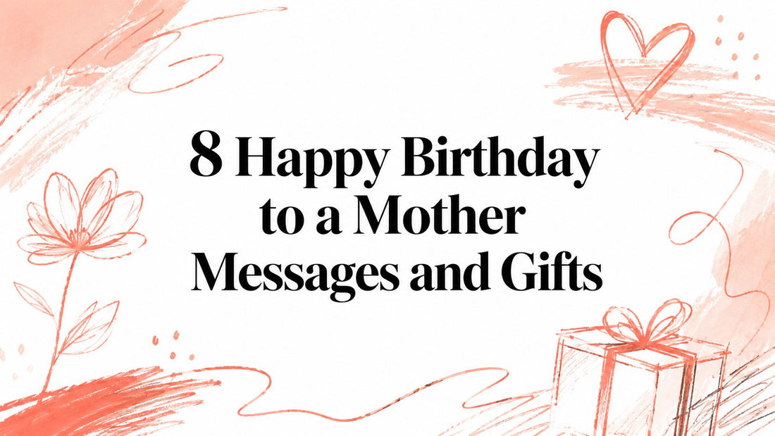8 Happy Birthday to a Mother Messages and Gifts