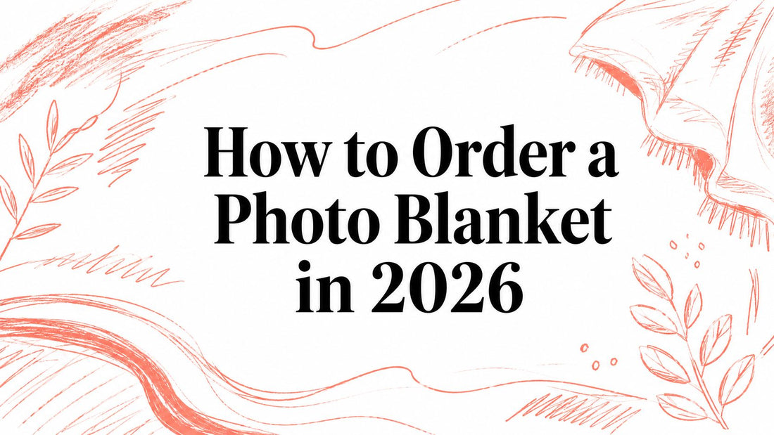 How to Order a Photo Blanket in 2026