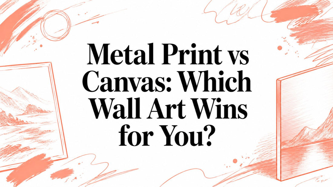 Metal Print vs Canvas: Which Wall Art Wins for You?