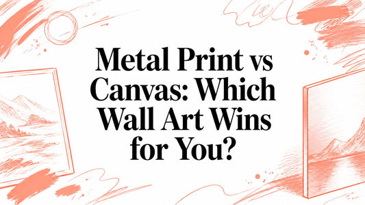 Metal Print vs Canvas: Which Wall Art Wins for You?