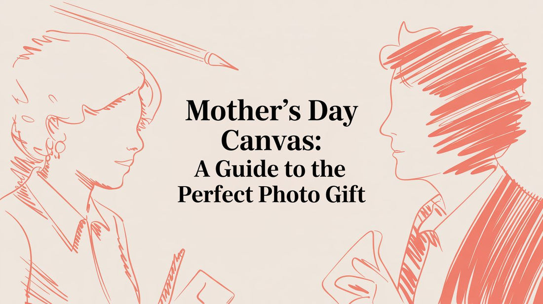 Mother's Day Canvas: A Guide to the Perfect Photo Gift