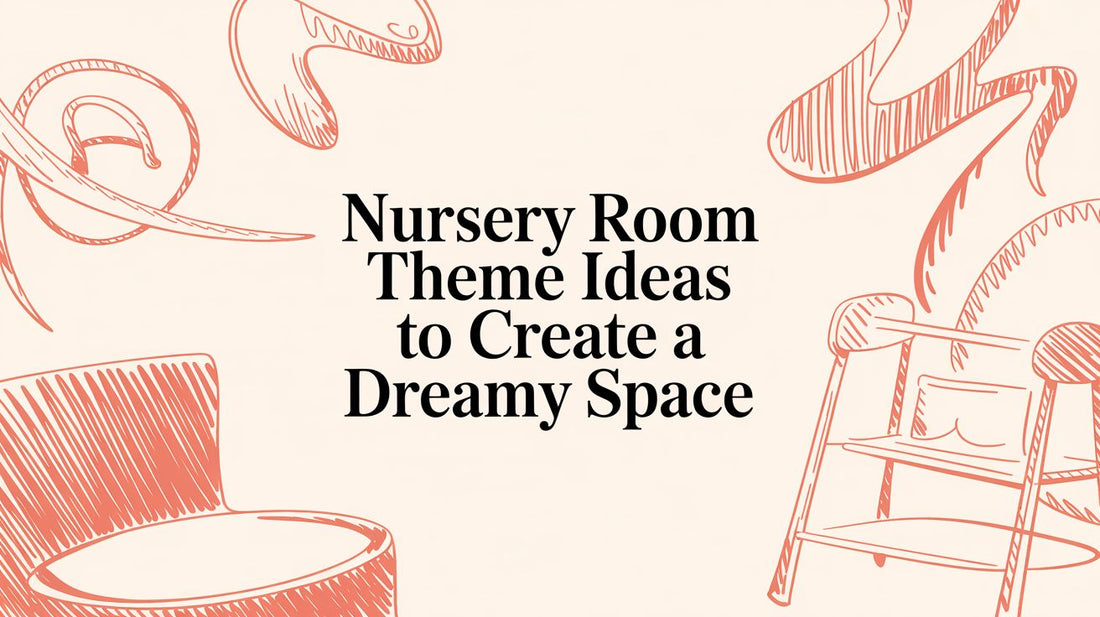 Nursery Room Theme Ideas to Create a Dreamy Space