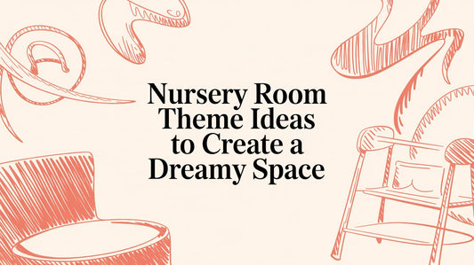 Nursery Room Theme Ideas to Create a Dreamy Space
