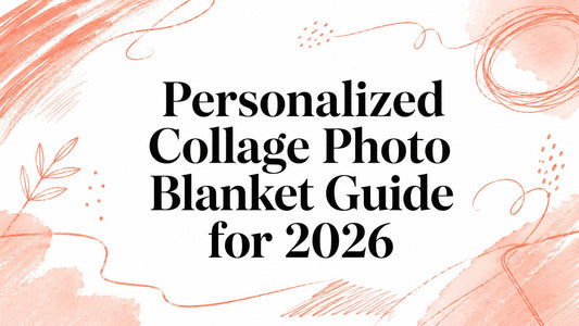 Personalized Collage Photo Blanket Guide for 2026