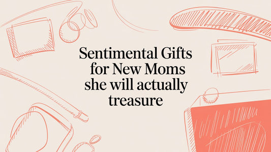 Sentimental Gifts for New Moms She Will Actually Treasure