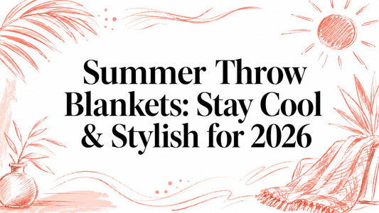Summer Throw Blankets: Stay Cool & Stylish for 2026