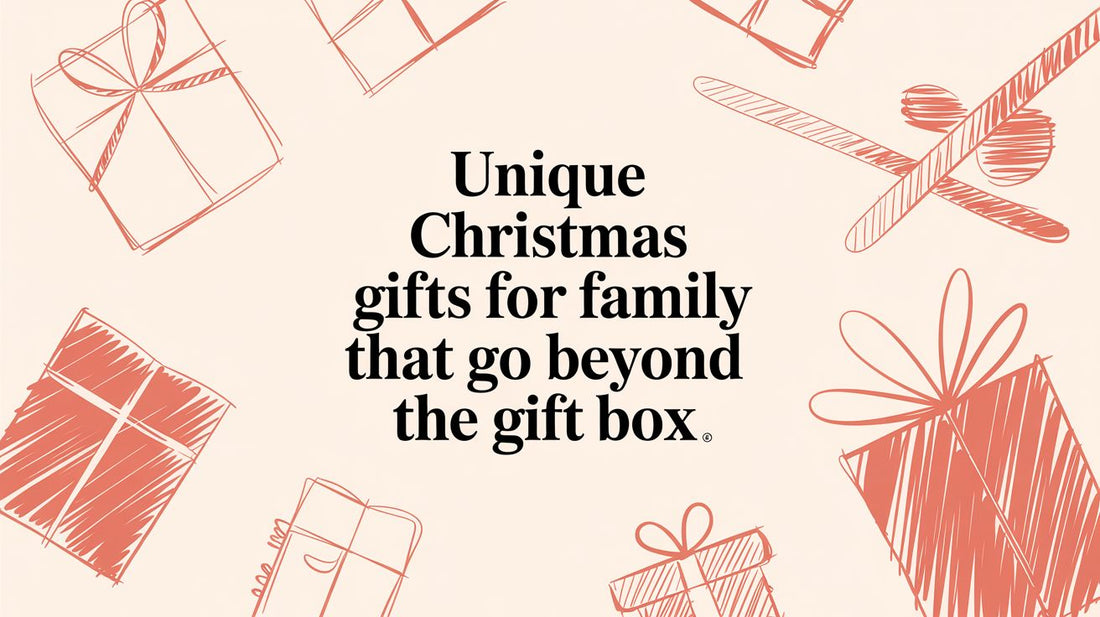 Unique Christmas Gifts for Family That Go Beyond the Gift Box