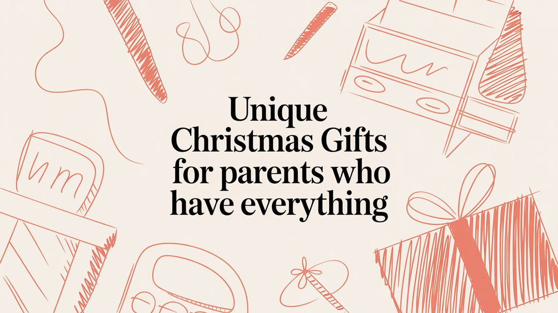 Unique Christmas Gifts For Parents Who Have Everything