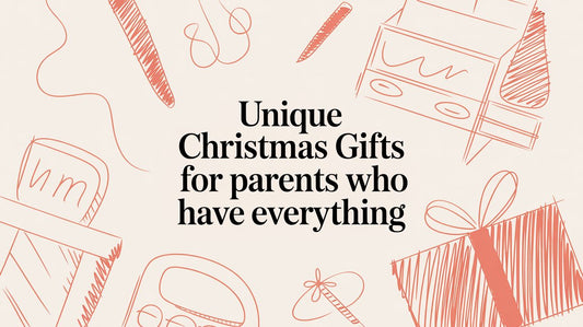 Unique Christmas Gifts For Parents Who Have Everything