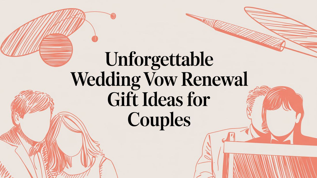 Unforgettable Wedding Vow Renewal Gift Ideas for Couples