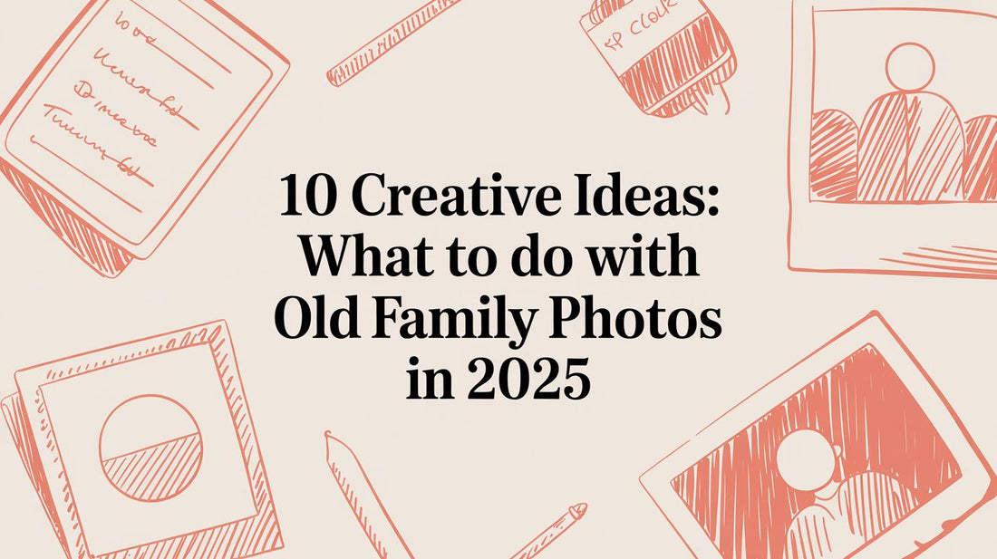 10 Creative Ideas: What to Do with Old Family Photos in 2025