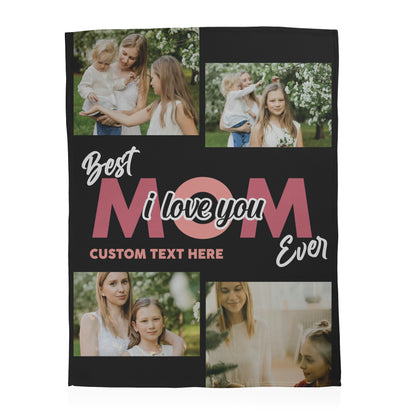 4 photo collage with text 'Best Mom Ever, I love you' printed on a fleece blanket in 50"x60" size.
