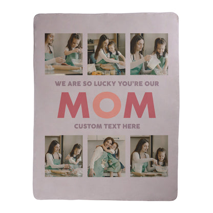 Personalized photo blanket with text 'We are so lucky you're our mom' and placeholder for custom text printed on a sherpa fleece backed blanket.