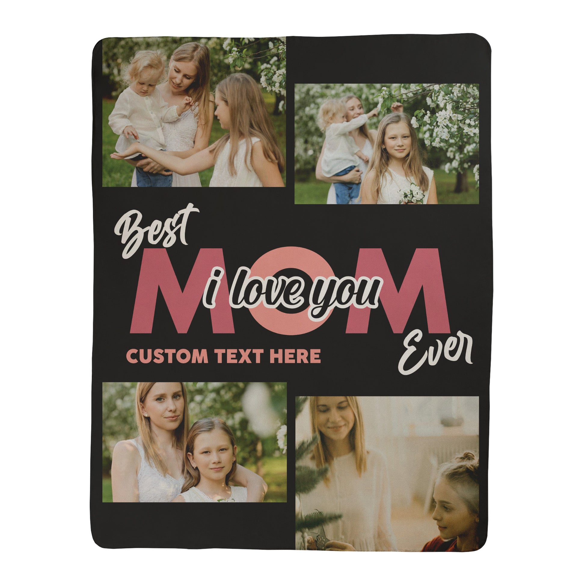 4 photo collage with text 'Best Mom Ever, I love you' printed on a sherpa fleece backed blanket in 60"x80" size.