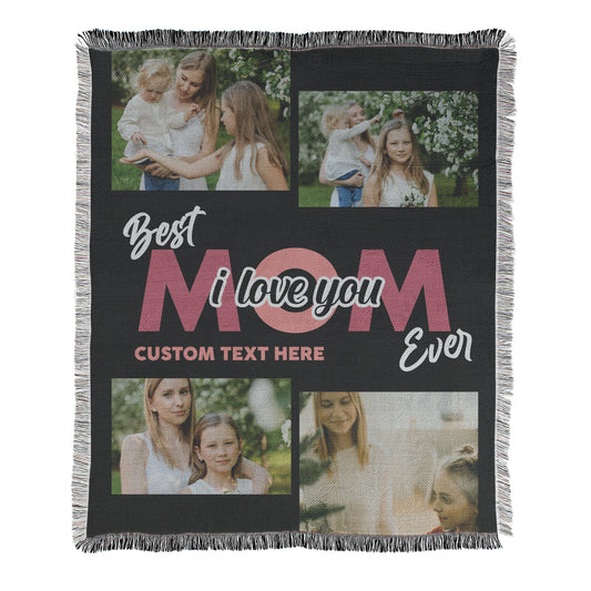 4 photo collage with text 'Best Mom Ever, I love you' printed on a woven cotton and polyester blanket with decorative fringed edges.